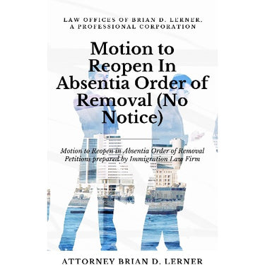 Rocket Immigration Petitions Immigration Visa Motion to Reopen In Absentia Order of Removal (No Notice)